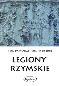 Legiony rzymskie - Henry M. D. Parker