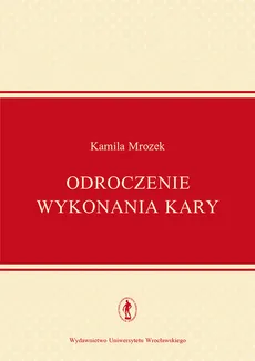 Odroczenie wykonania kary - Kamila Mrozek