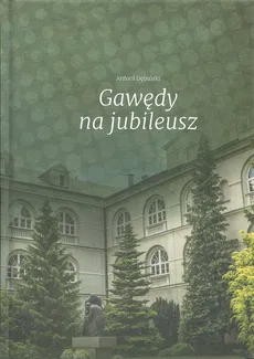 Gawędy na jubileusz - Antoni Dębliński