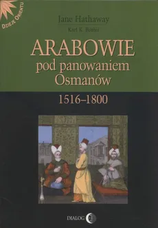 Arabowie pod panowaniem Osmanów 1516-1800 - Outlet - Barbir Karl K., Jane Hathaway