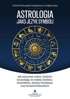 Astrologia jako język symboli - Outlet - Gałązkiewicz-Gołębiewska Jolanta Romualda