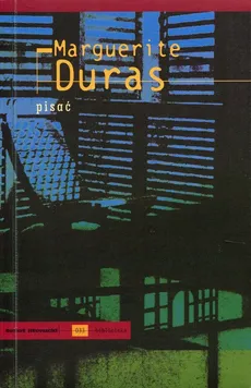 Pisać - Marguerite Duras
