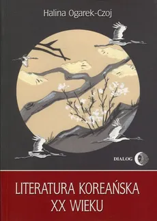 Literatura koreańska XX wieku - Outlet - Halina Ogarek-Czoj