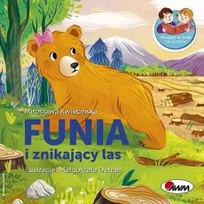 Funia i znikajacy las - Mirosława Kwiecińska