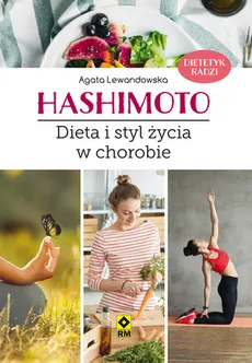 Hashimoto Dieta i styl życia w chorobie - Outlet - Agata Lewandowska