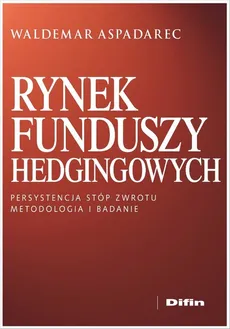 Rynek funduszy hedgingowych - Waldemar Aspadarec