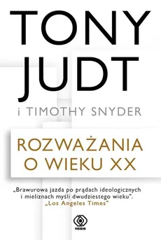 Rozważania o wieku XX - Timothy Snyder, Tony Judt