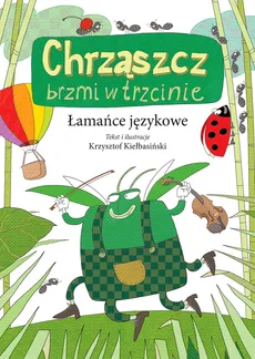 Łamańce językowe. Chrząszcz brzmi w trzcinie - Krzysztof Kiełbasiński