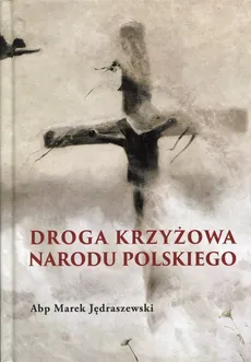 Droga Krzyżowa Narodu Polskiego - Marek Jędraszewski