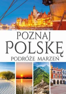 Poznaj Polskę Podróże marzeń - Dariusz Jędrzejewski