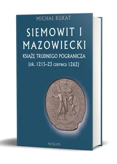 Siemowit I Mazowiecki - Michał Rukat