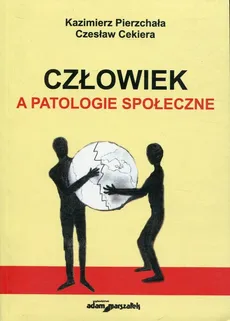 Człowiek a patologie społeczne - Outlet - Czesław Cekiera, Kazimierz Pierzchała