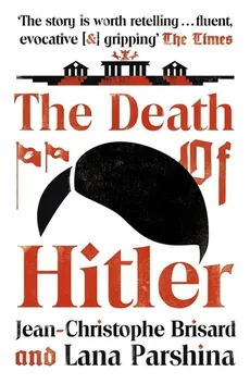 The Death of Hitler - Jean-Christophe Brisard, Lana Parshina