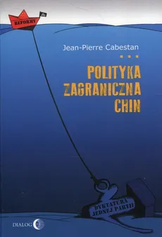 Polityka zagraniczna Chin - Outlet - Jean-Pierre Cabestan