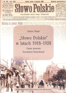 Słowo Polskie w latach 1918-1928 - Justyna Maguś