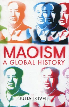 Maoism - Julia Lovell