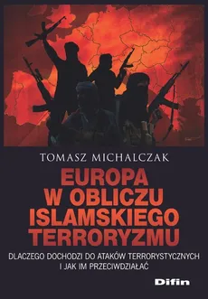 Europa w obliczu islamskiego terroryzmu - Tomasz Michalczak