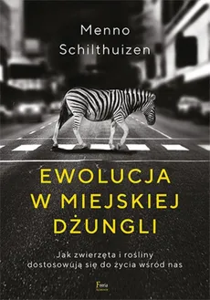 Ewolucja w miejskiej dżungli - Outlet - Menno Schilthuizen