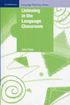 Listening in the Language Classroom - John Field