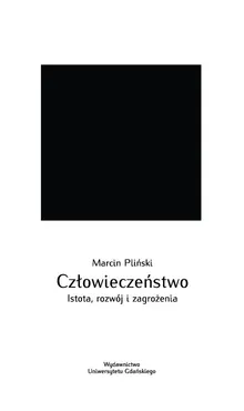 Człowieczeństwo. Istota, rozwój i zagrożenia - Outlet - Marcin Pliński