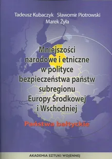 Mniejszości narodowe i etniczne w polityce bezpieczeństwa państwa - Tadeusz Kubaczyk, Sławomir Piotrowski, Marek Żyła