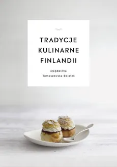 Tradycje kulinarne Finlandii - Outlet - Magdalena Tomaszewska-Bolałek