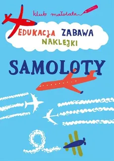 Klub małolata Edukacja, zabawa, naklejki. Samoloty - Outlet