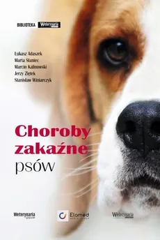Choroby zakaźne psów - Łukasz Adaszek, Marcin Kalinowski, Marta Staniec