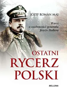 Ostatni rycerz Polski - Outlet - Maj Józef Roman