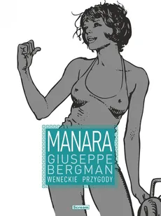 Giuseppe Bergman 1 Weneckie przygody - Milo Manara