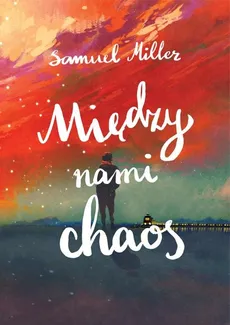 Między nami chaos - Outlet - Samuel Miller
