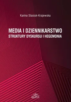 Media i dziennikarstwo - Karina Stasiuk-Krajewska
