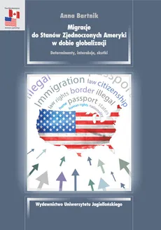 Migracje do Stanów Zjednoczonych Ameryki w dobie globalizacji - Anna Bartnik