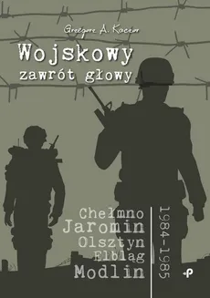 Wojskowy zawrót głowy - Outlet - Kaczor Grzegorz A.