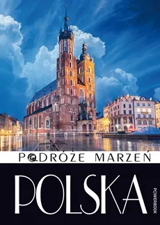 Podróże marzeń Polska