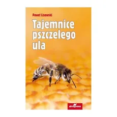 Tajemnice pszczelego ula - Outlet - Paweł Lisowski