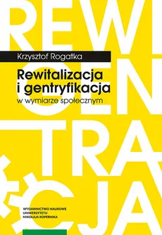 Rewitalizacja i gentryfikacja w wymiarze społecznym - Outlet - Krzysztof Rogatka