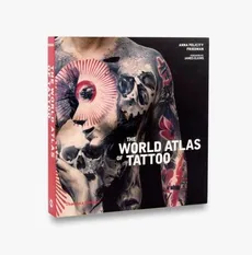 The World Atlas of Tattoo - Outlet - Friedman Anna Felicity