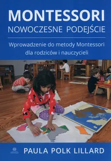 Montessori Nowoczesne podejście - Polk Lillardc Paula