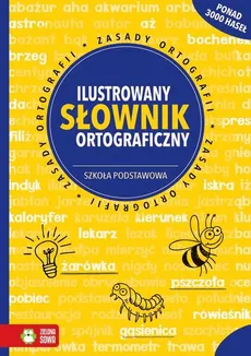 Ilustrowany słownik ortograficzny Szkoła podstawowa - Outlet - Aldona Kowalska