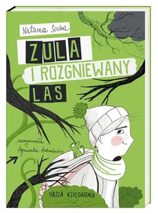 Zula i rozgniewany las - Natasza Socha