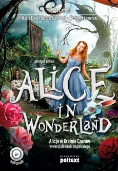 Alice in Wonderland - Outlet - Lewis Carroll, Marta Fihel, Dariusz Jemielniak, Grzegorz Komerski
