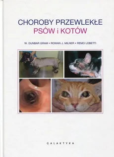 Choroby przewlekłe psów i kotów - Lobetti Remo, Rowan J. Milner, W. Dunbar Gram
