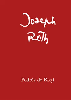 Podróż do Rosji - Outlet - Joseph Roth