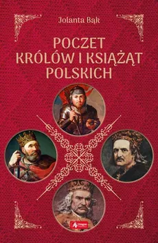 Poczet królów i książąt polskich - Outlet - Jolanta Bąk