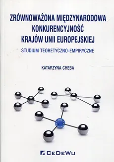 Zrównoważona międzynarodowa konkurencyjność krajów Unii Europejskiej - Outlet - Katarzyna Chleba