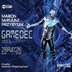 Gamedec Część 3 Zabaweczki - Przybyłek Marcin Sergiusz
