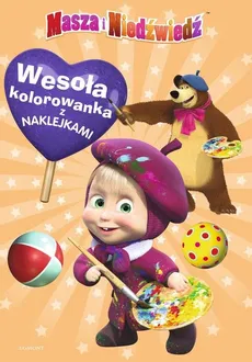 Masza i Niedźwiedź Wesoła kolorowanka z naklejkami - Marta Jamrógiewicz