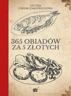 365 obiadów za pięć złotych - Outlet - Lucyna Ćwierczakiewiczowa
