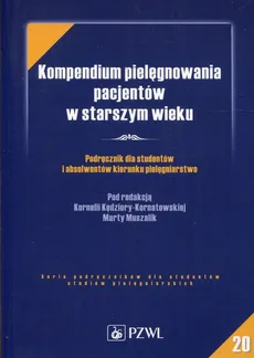 Kompendium pielęgnowania pacjentów w starszym wieku - Outlet